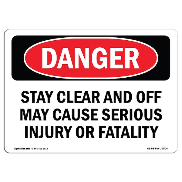 Safety Sign, OSHA Danger, 18" Height, Stay Clear And Off May Cause Serious Injury, Landscape